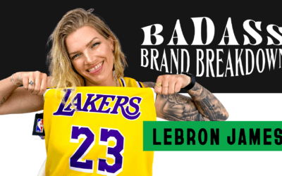 Badass Brand Breakdown: LEBRON JAMES